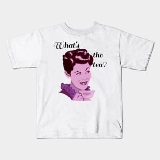 What’s the tea, ladies? Kids T-Shirt